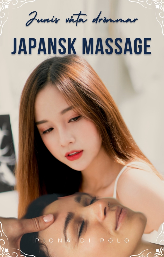Junis våta drömmar - Japansk massage (e-bok) av Piona di Polo