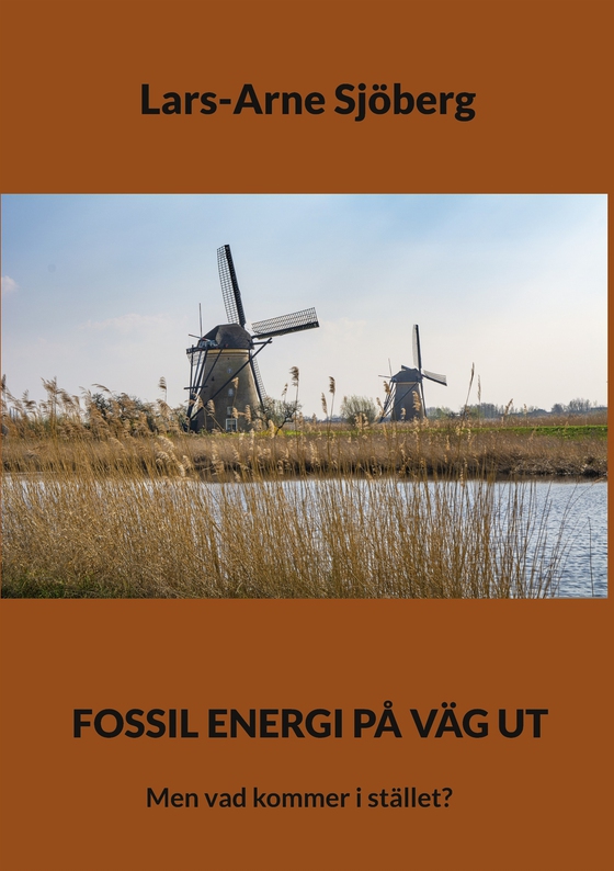 Fossil energi på väg ut: Men vad kommer i stället?