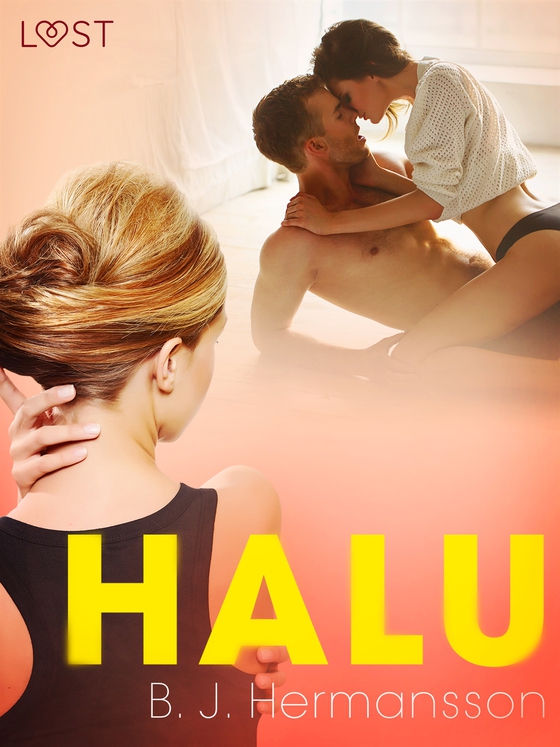 Halu – eroottinen novelli (e-bok) av B. J. Hermansson