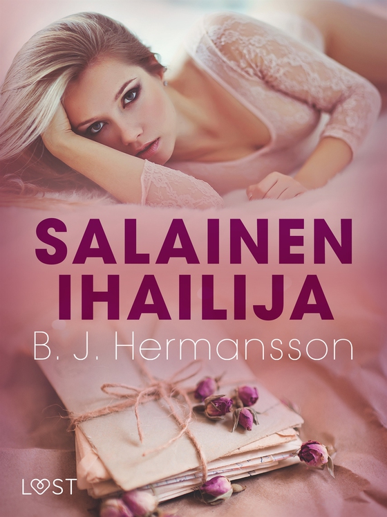 Salainen ihailija – eroottinen novelli (e-bok) av B. J. Hermansson