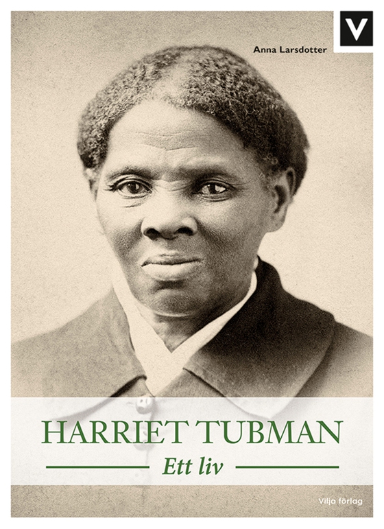 Harriet Tubman - Ett liv