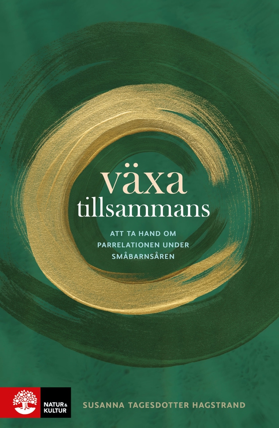 Växa tillsammans : Att ta hand om parrelationen under småbarnsåren (e-bok) av Susanna Tagesdotter Hagstrand