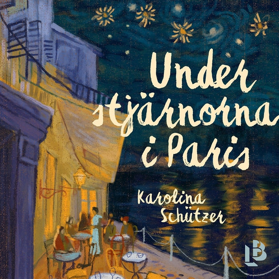 Under stjärnorna i Paris (ljudbok) av Karolina Schützer