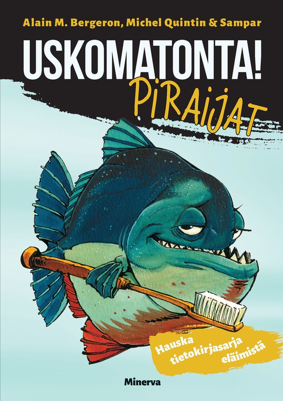 Uskomatonta! Piraijat