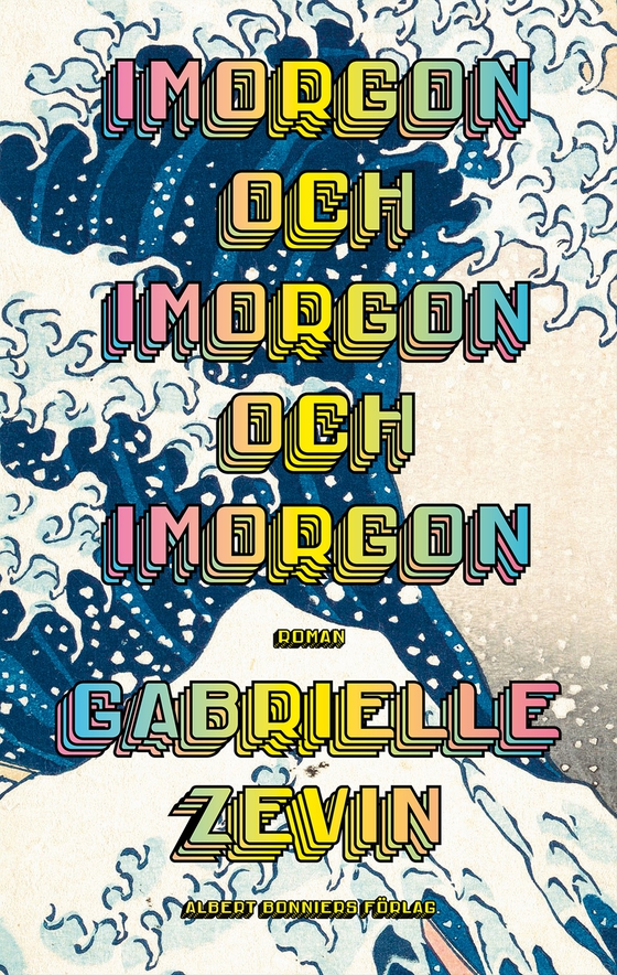 Imorgon och imorgon och imorgon (e-bok) av Gabrielle Zevin