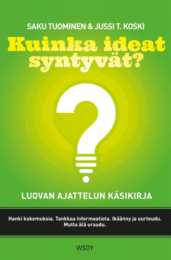 Kuinka ideat syntyvät? Luovan ajattelun käsikirja