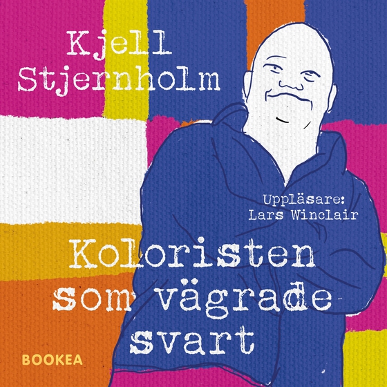 Koloristen som vägrade svart (ljudbok) av Kjell Stjernholm