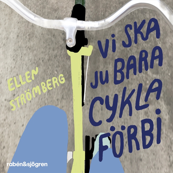 Vi ska ju bara cykla förbi (ljudbok) av Ellen Strömberg