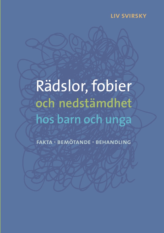 Rädslor, fobier och nedstämdhet hos barn och unga: Fakta, bemötande, behandling