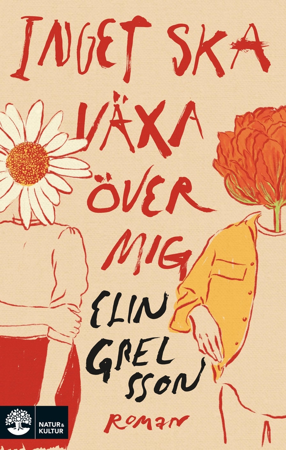 Inget ska växa över mig