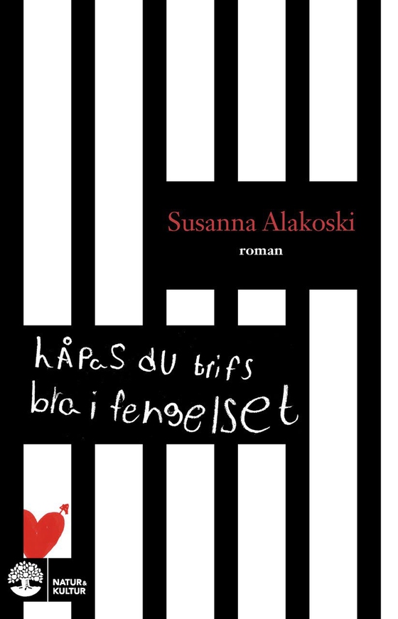 Håpas du trifs bra i fengelset (e-bok) av Susanna Alakoski