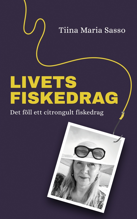 Livets Fiskedrag: Det föll ett citrongult fiskedrag (e-bok) av Tiina Maria Sasso