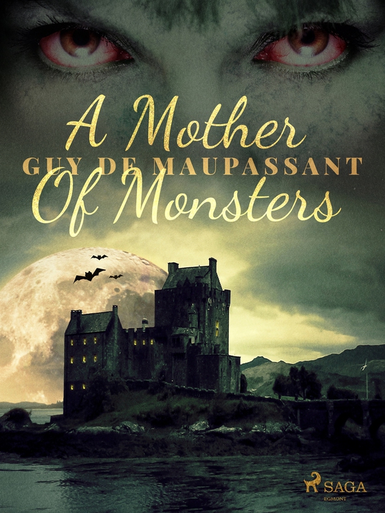 A Mother Of Monsters (e-bok) av Guy de Maupassant