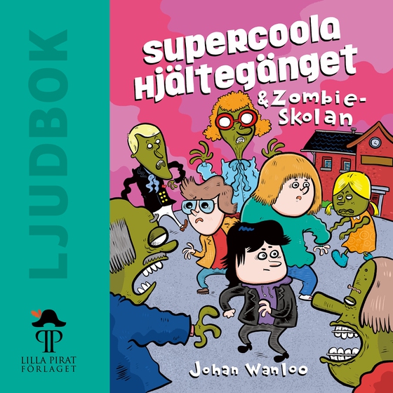 Supercoola hjältegänget och zombieskolan