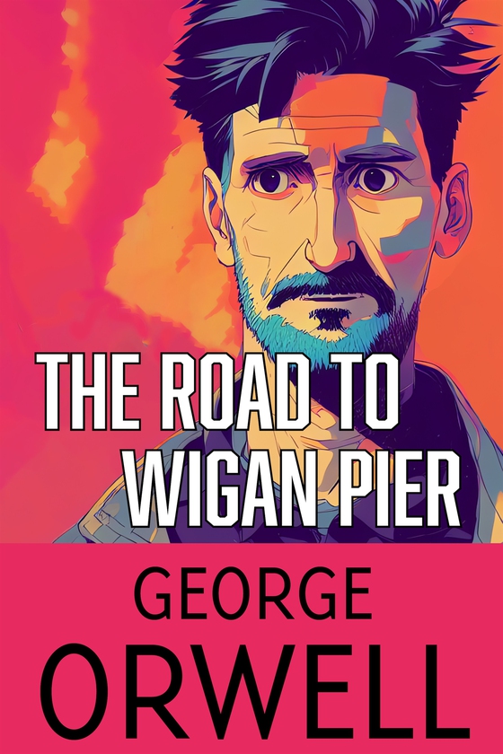 The Road to Wigan Pier