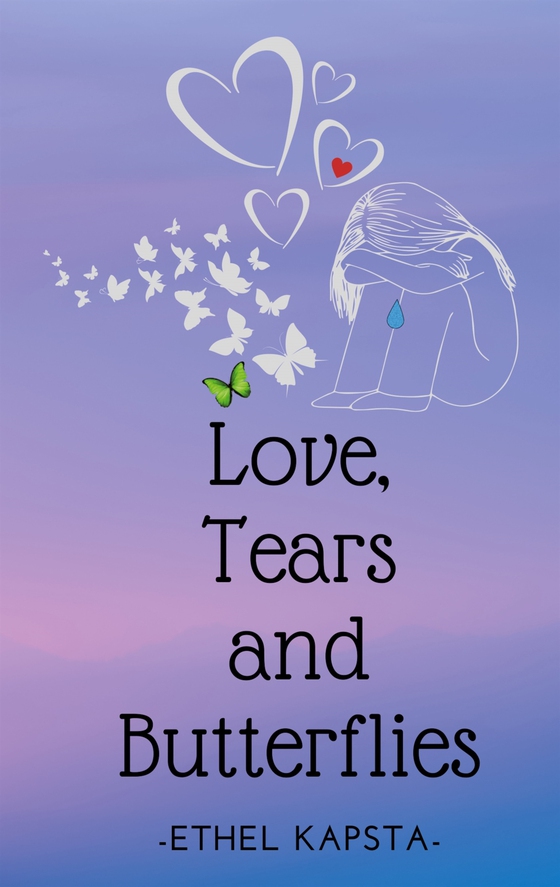 Love, Tears and Butterflies (e-bok) av Ethel Kapsta