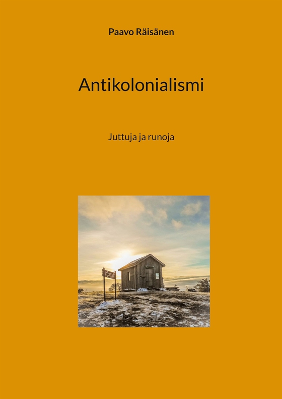 Antikolonialismi: Juttuja ja runoja