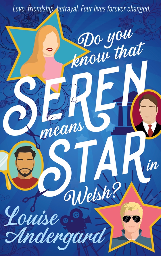 Do you know that Seren means Star in Welsh?: Love, Friendship, Betrayal. Four lives forever changed.