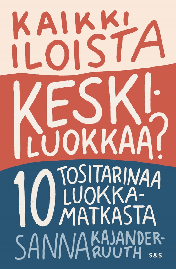 Kaikki iloista keskiluokkaa?