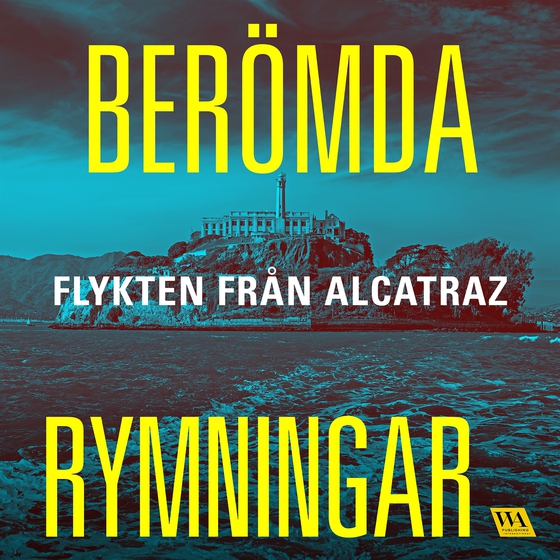 Berömda rymningar – Flykten från Alcatraz