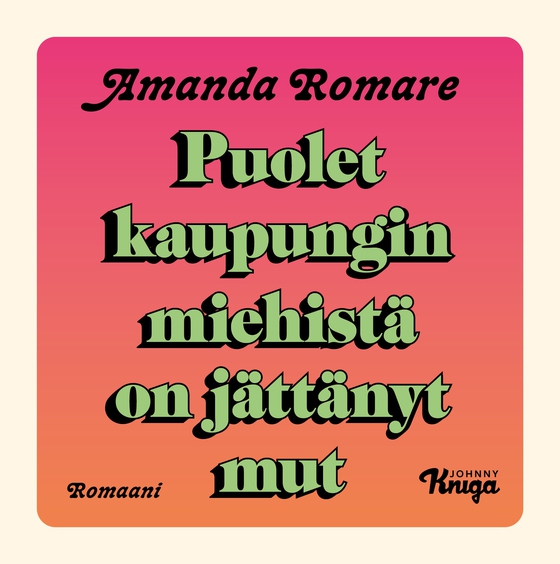 Puolet kaupungin miehistä on jättänyt mut