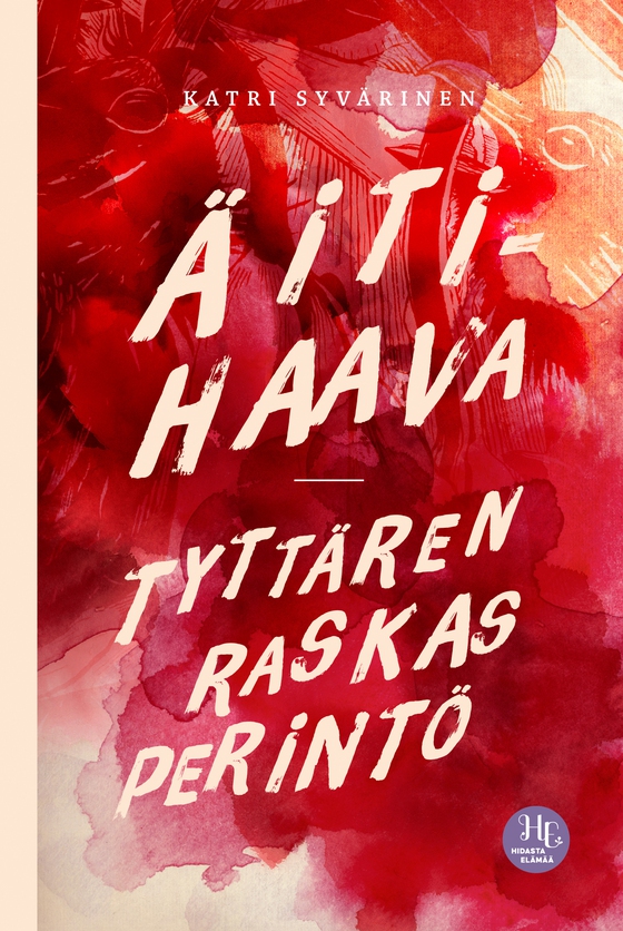 Äitihaava – tyttären raskas perintö (e-bok) av Katri Syvärinen