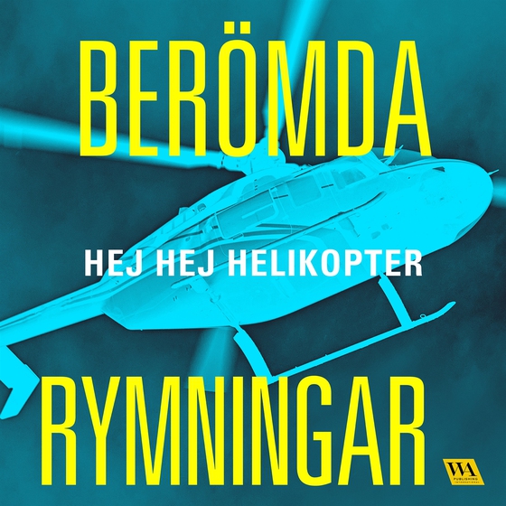 Berömda rymningar – Hej hej helikopter