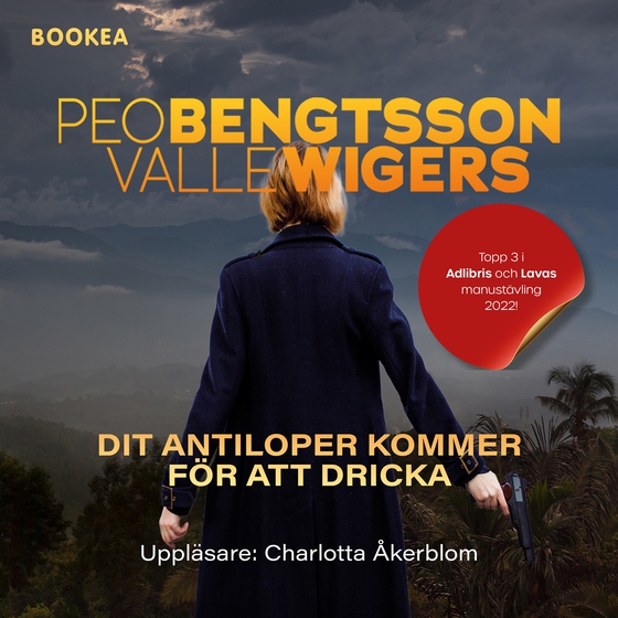Dit antiloper kommer för att dricka (ljudbok) av Peo Bengtsson
