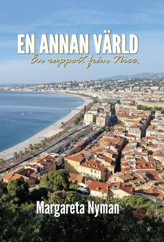 En annan värld : en rapport från Nice