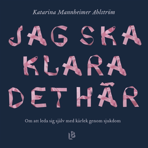 Jag ska klara det här (ljudbok) av Katarina Mannheimer Ahlström