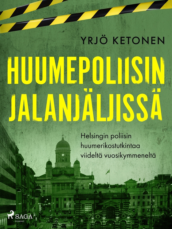 Huumepoliisin jalanjäljissä: Helsingin poliisin huumerikostutkintaa viideltä vuosikymmeneltä (e-bok) av Yrjö Ketonen