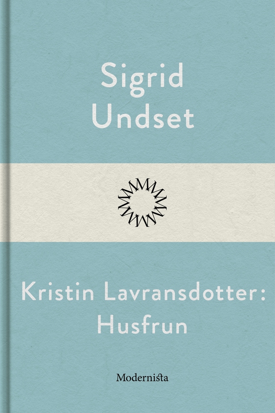 Kristin Lavransdotter: Husfrun (e-bok) av Sigrid Undset