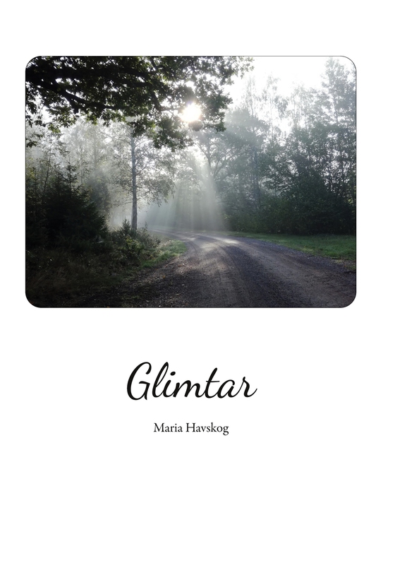 Glimtar: Poesi och betraktelser från mig till dig