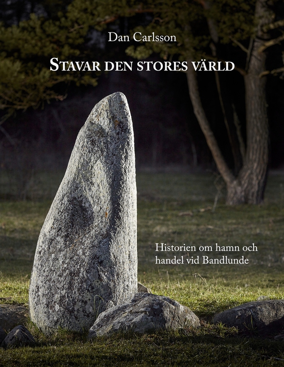 Stavar den stores värld: Historien om hamn och handel vid Bandlundeviken