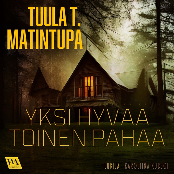 Yksi hyvää toinen pahaa