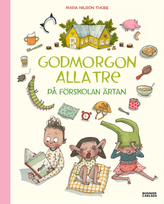 Godmorgon alla tre på förskolan Ärtan (e-bok) av Maria Nilsson Thore