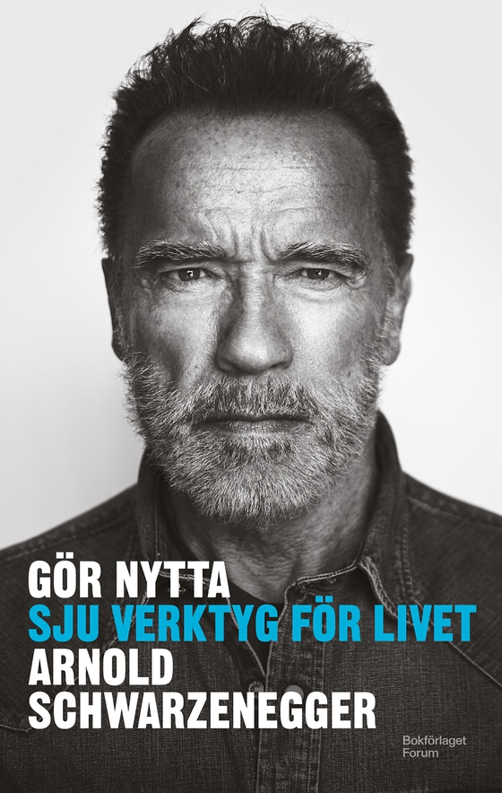 Gör nytta : sju verktyg för livet (e-bok) av Arnold Schwarzenegger