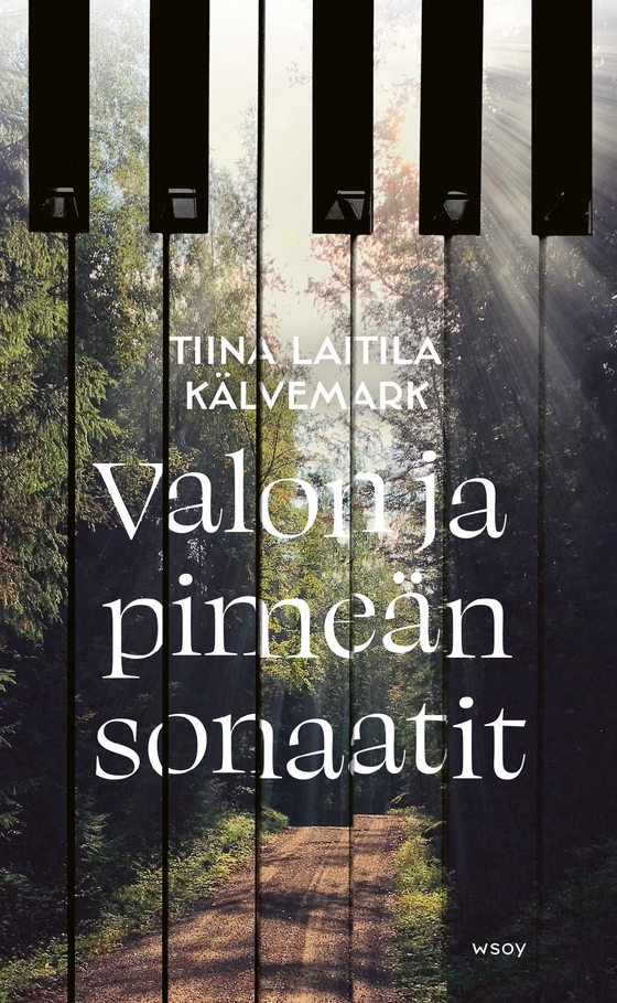 Valon ja pimeän sonaatit (e-bok) av Tiina Laitila Kälvemark