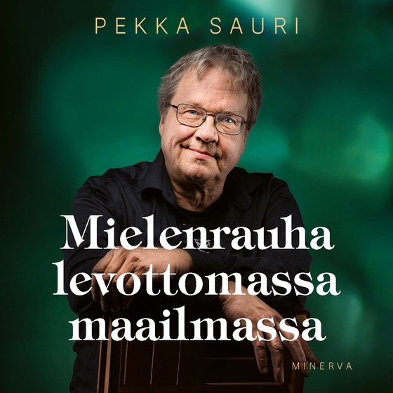 Mielenrauha levottomassa maailmassa (ljudbok) av Pekka Sauri