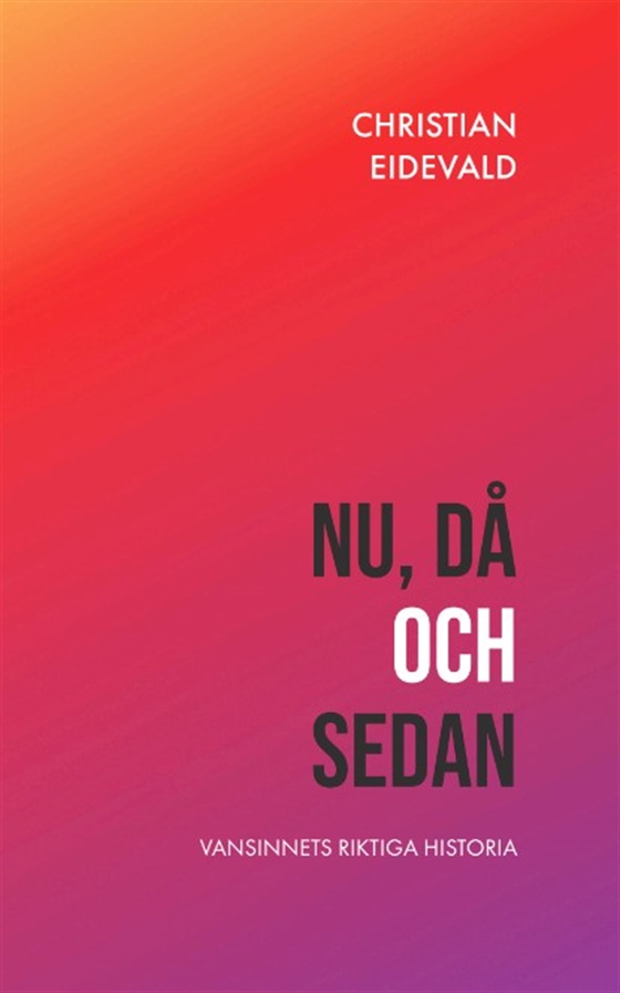 Nu, då och sedan: Vansinnets riktiga historia