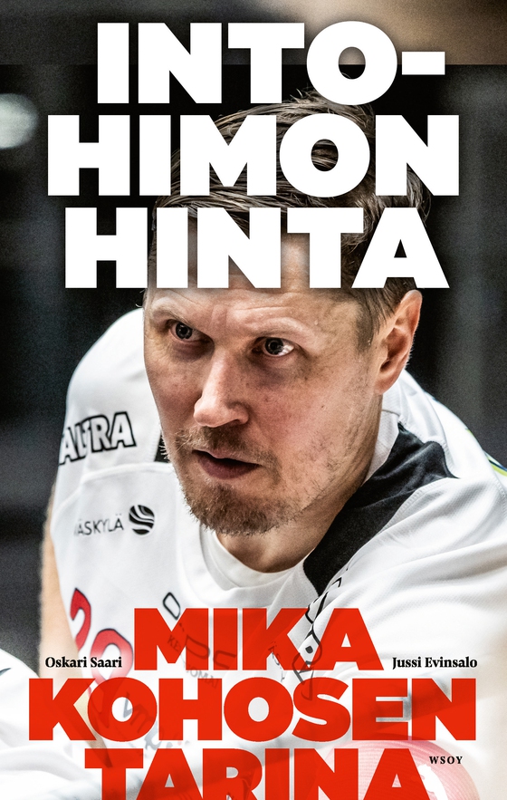 Intohimon hinta - Mika Kohosen tarina (e-bok) av Oskari Saari