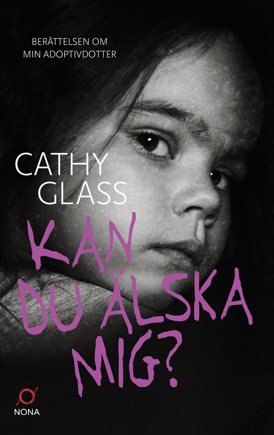 Kan du älska mig? : berättelsen om min adoptivdotter (e-bok) av Cathy Glass