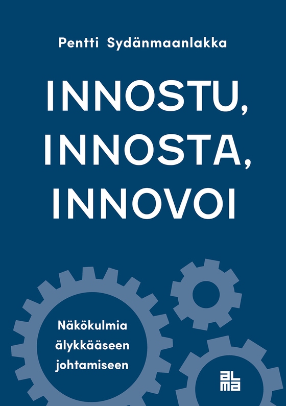 Innostu, innosta, innovoi (e-bok) av Pentti Sydänmaanlakka