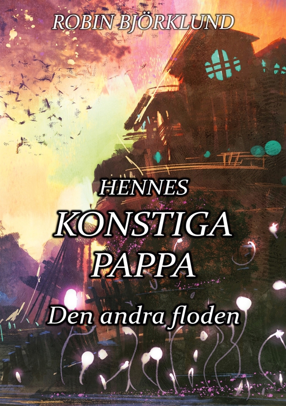 Hennes konstiga pappa: Den andra floden