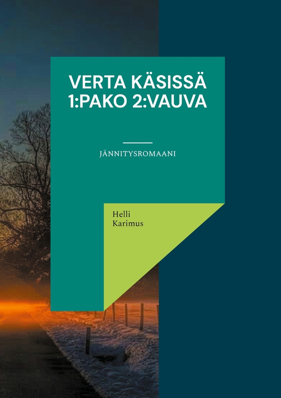 Verta käsissä 1:Pako 2:Vauva: jännitysromaani
