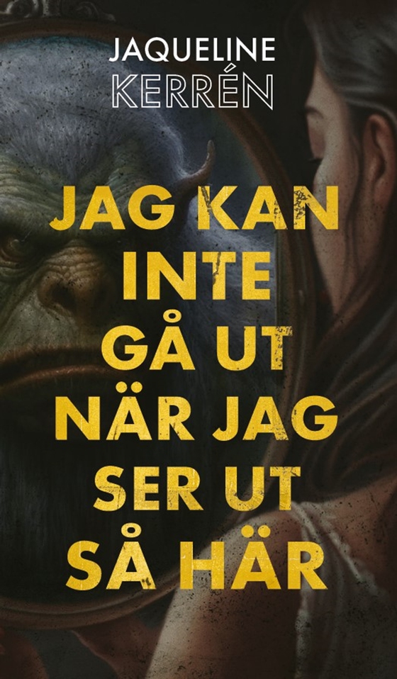 Jag kan inte gå ut när jag ser ut så här (e-bok) av Jaqueline Kerrén