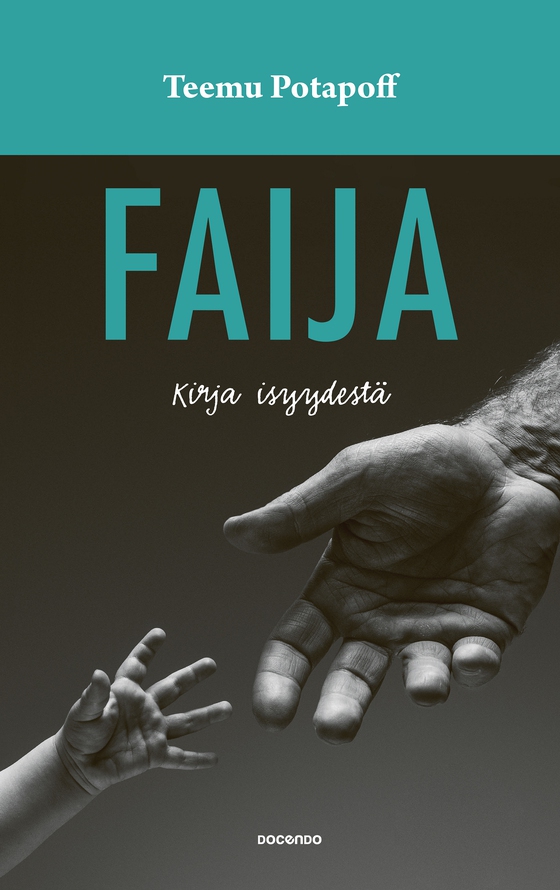 Faija – Kirja isyydestä (e-bok) av Teemu Potapoff