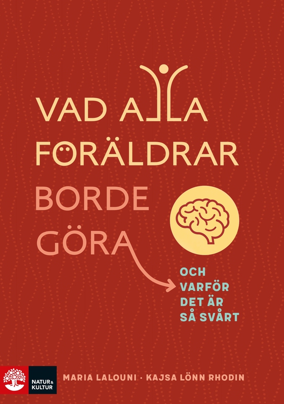 Vad alla föräldrar borde göra : och varför det är så svårt
