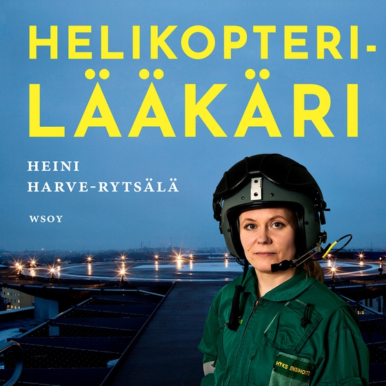Helikopterilääkäri (ljudbok) av Heini Harve-Rytsälä