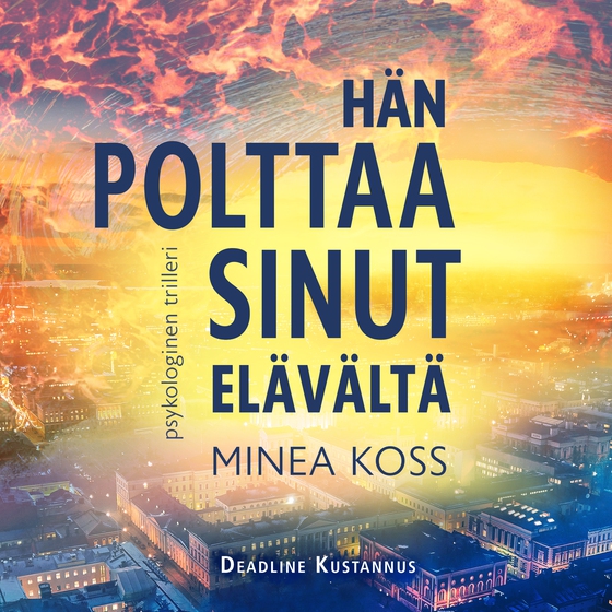 Hän polttaa sinut elävältä (ljudbok) av Minea Koss